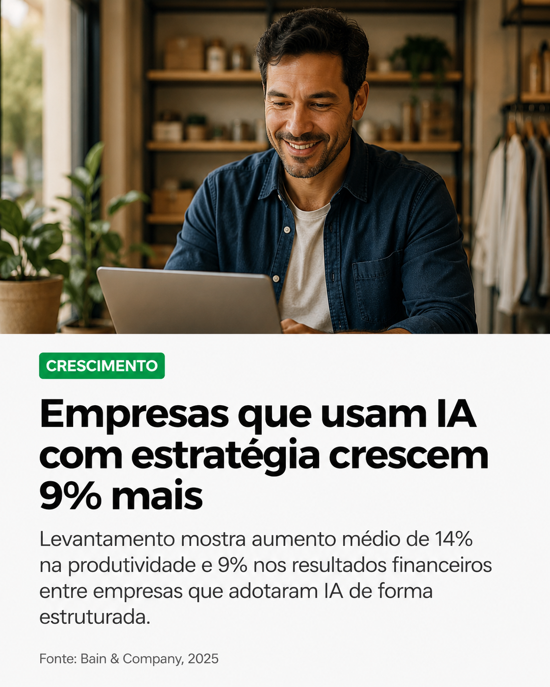 Empresas que usam IA com estratégia crescem 9% mais — Bain & Company, 2025